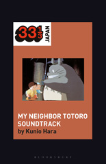 eBook, Joe Hisaishi's Soundtrack for My Neighbor Totoro, Hara, Kunio, Bloomsbury Publishing