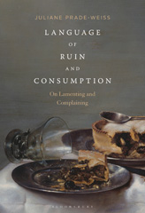 E-book, Language of Ruin and Consumption, Prade-Weiss, Juliane, Bloomsbury Publishing