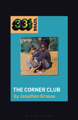 E-book, Milton Nascimento and Lô Borges's The Corner Club, Grasse, Jonathon, Bloomsbury Publishing