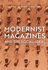 E-book, Modernist Magazines and the Social Ideal, Satterthwaite, Tim., Bloomsbury Publishing