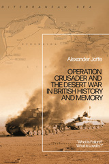 eBook, Operation Crusader and the Desert War in British History and Memory, Bloomsbury Publishing