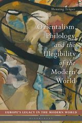 eBook, Orientalism, Philology, and the Illegibility of the Modern World, Bloomsbury Publishing
