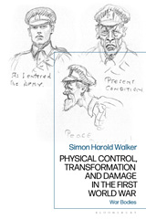 eBook, Physical Control, Transformation and Damage in the First World War, Bloomsbury Publishing