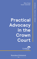 E-book, Practical Advocacy in the Crown Court, Cowe, Mary, Bloomsbury Publishing