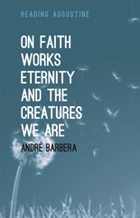 E-book, On Faith, Works, Eternity and the Creatures We Are, Bloomsbury Publishing