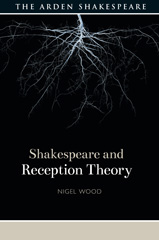 E-book, Shakespeare and Reception Theory, Wood, Nigel, Bloomsbury Publishing