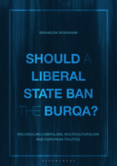 E-book, Should a Liberal State Ban the Burqa?, Robshaw, Brandon, Bloomsbury Publishing