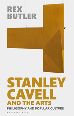 eBook, Stanley Cavell and the Arts, Butler, Rex., Bloomsbury Publishing