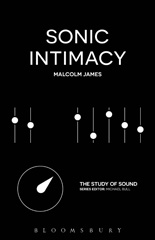E-book, Sonic Intimacy, James, Malcolm, Bloomsbury Publishing