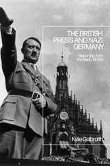 eBook, The British Press and Nazi Germany, Galbraith, Kylie, Bloomsbury Publishing