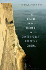 E-book, The Figure of the Migrant in Contemporary European Cinema, Bloomsbury Publishing