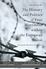 E-book, The History and Politics of Free Movement within the European Union, Heinikoski, Saila, Bloomsbury Publishing