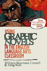 E-book, Using Graphic Novels in the English Language Arts Classroom, Bloomsbury Publishing