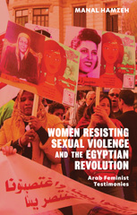 eBook, Women Resisting Sexual Violence and the Egyptian Revolution, Hamzeh, Manal, Bloomsbury Publishing