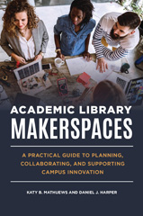 eBook, Academic Library Makerspaces, Bloomsbury Publishing