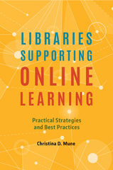E-book, Libraries Supporting Online Learning, Mune, Christina D., Bloomsbury Publishing
