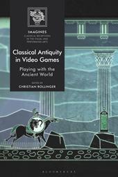 E-book, Classical Antiquity in Video Games : Playing with the Ancient World, Bloomsbury Publishing
