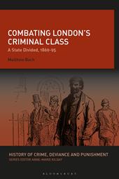 eBook, Combating London's Criminal Class : A State Divided, 1869-95, Bloomsbury Publishing