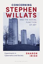 eBook, Concerning Stephen Willats and the Social Function of Art : Experiments in Cybernetics and Society, Bloomsbury Publishing