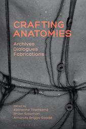 eBook, Crafting Anatomies : Archives, Dialogues, Fabrications, Bloomsbury Publishing