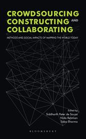E-book, Crowdsourcing, Constructing and Collaborating : Methods and Social Impacts of Mapping the World Today, Bloomsbury Publishing