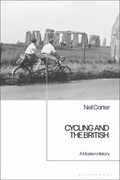 eBook, Cycling and the British : A Modern History, Bloomsbury Publishing
