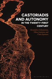 E-book, Castoriadis and Autonomy in the Twenty-first Century, Bloomsbury Publishing