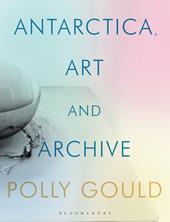 E-book, Antarctica, Art and Archive, Bloomsbury Publishing