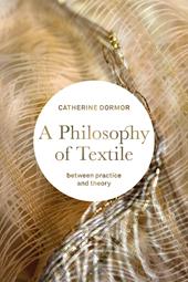 eBook, A Philosophy of Textile : Between Practice and Theory, Bloomsbury Publishing