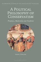 E-book, A Political Philosophy of Conservatism : Prudence, Moderation and Tradition, Bloomsbury Publishing