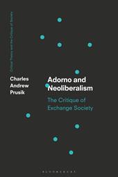 E-book, Adorno and Neoliberalism : The Critique of Exchange Society, Bloomsbury Publishing
