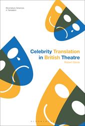 E-book, Celebrity Translation in British Theatre : Relevance and Reception, Voice and Visibility, Bloomsbury Publishing