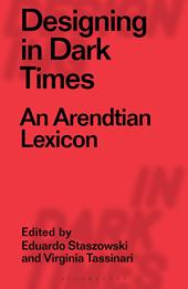E-book, Designing in Dark Times : An Arendtian Lexicon, Bloomsbury Publishing