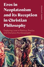 E-book, Eros in Neoplatonism and its Reception in Christian Philosophy : Exploring Love in Plotinus, Proclus and Dionysius the Areopagite, Bloomsbury Publishing