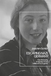 E-book, Escaping Nazi Germany : One Woman's Emigration from Heilbronn to England, Schlör, Joachim, Bloomsbury Publishing