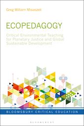 E-book, Ecopedagogy : Critical Environmental Teaching for Planetary Justice and Global Sustainable Development, Bloomsbury Publishing