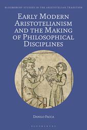 eBook, Early Modern Aristotelianism and the Making of Philosophical Disciplines : Metaphysics, Ethics and Politics, Bloomsbury Publishing