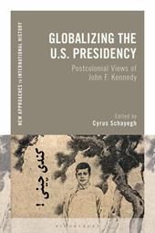 E-book, Globalizing the U.S. Presidency : Postcolonial Views of John F. Kennedy, Bloomsbury Publishing