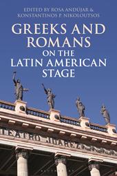 eBook, Greeks and Romans on the Latin American Stage, Bloomsbury Publishing