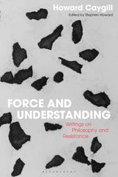 E-book, Force and Understanding : Writings on Philosophy and Resistance, Bloomsbury Publishing