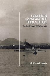 E-book, Gunboats, Empire and the China Station : The Royal Navy in 1920s East Asia, Bloomsbury Publishing