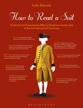 eBook, How to Read a Suit : A Guide to Changing Men's Fashion from the 17th to the 20th Century, Bloomsbury Publishing
