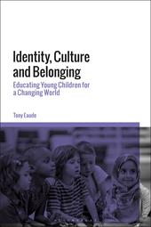 eBook, Identity, Culture and Belonging : Educating Young Children for a Changing World, Bloomsbury Publishing