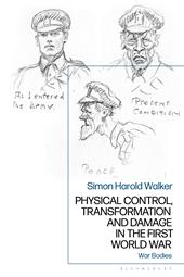 E-book, Physical Control, Transformation and Damage in the First World War : War Bodies, Bloomsbury Publishing
