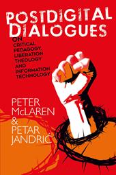 eBook, Postdigital Dialogues on Critical Pedagogy, Liberation Theology and Information Technology, Bloomsbury Publishing