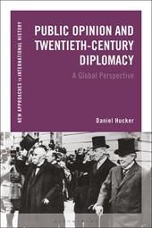 eBook, Public Opinion and Twentieth-Century Diplomacy : A Global Perspective, Bloomsbury Publishing