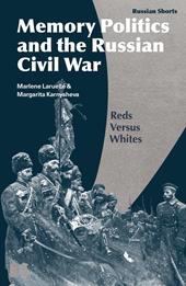 eBook, Memory Politics and the Russian Civil War : Reds Versus Whites, Bloomsbury Publishing