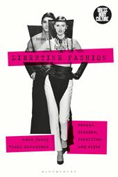 E-book, Libertine Fashion : Sexual Freedom, Rebellion, and Style, Bloomsbury Publishing