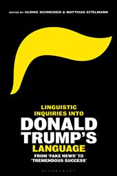 eBook, Linguistic Inquiries into Donald Trump's Language : From 'Fake News' to 'Tremendous Success', Bloomsbury Publishing