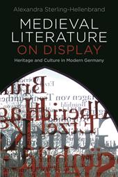 E-book, Medieval Literature on Display : Heritage and Culture in Modern Germany, Bloomsbury Publishing